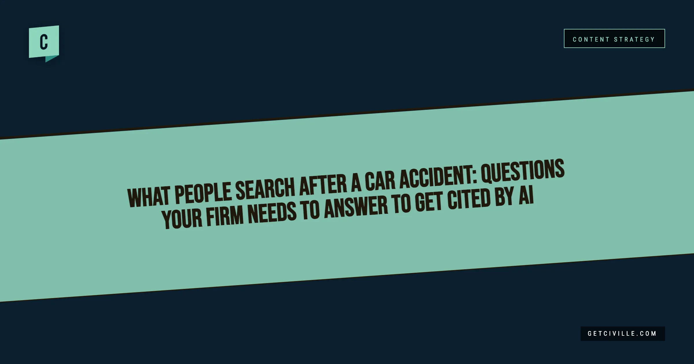 Graphic with teal and dark blue background displaying text: "What people search after a car accident: questions your firm needs to answer to get cited by AI.