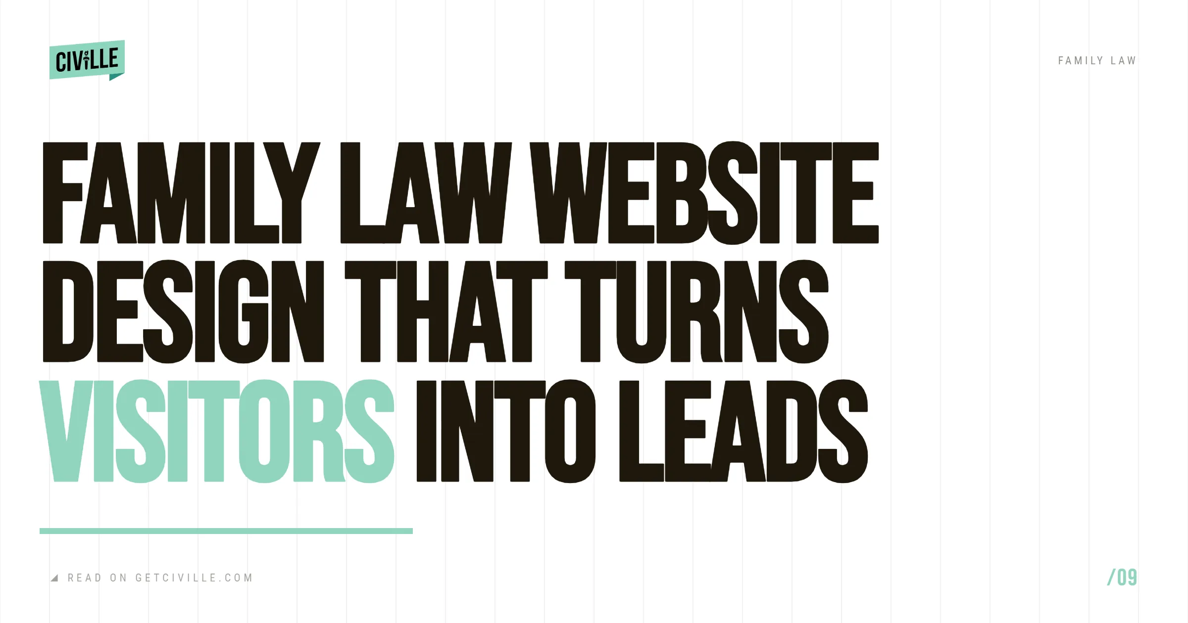Text-focused image with bold black and teal typography stating "Family Law Website Design That Turns Visitors Into Leads," featuring the Civille logo.