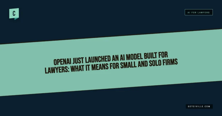 Graphic with teal and dark blue colors featuring the text "OpenAI just launched an AI model built for lawyers: what it means for small and solo firms.