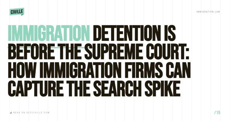 Text-focused image with headline "Immigration detention is before the Supreme Court: How immigration firms can capture the search spike" in black and teal bold font.