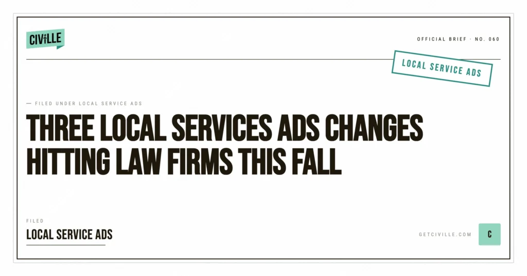 Headline reading "Three local services ads changes hitting law firms this fall" on a white background with Civille logo.