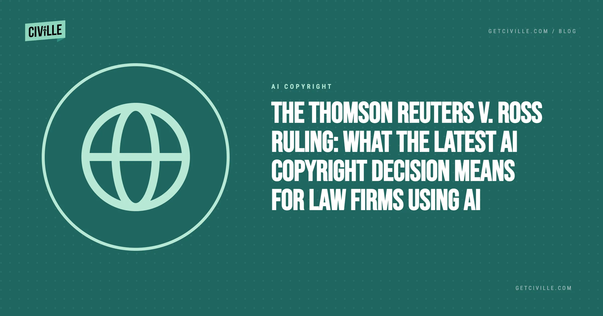 Professional article banner with teal background, globe icon, and text on AI copyright ruling for law firms.