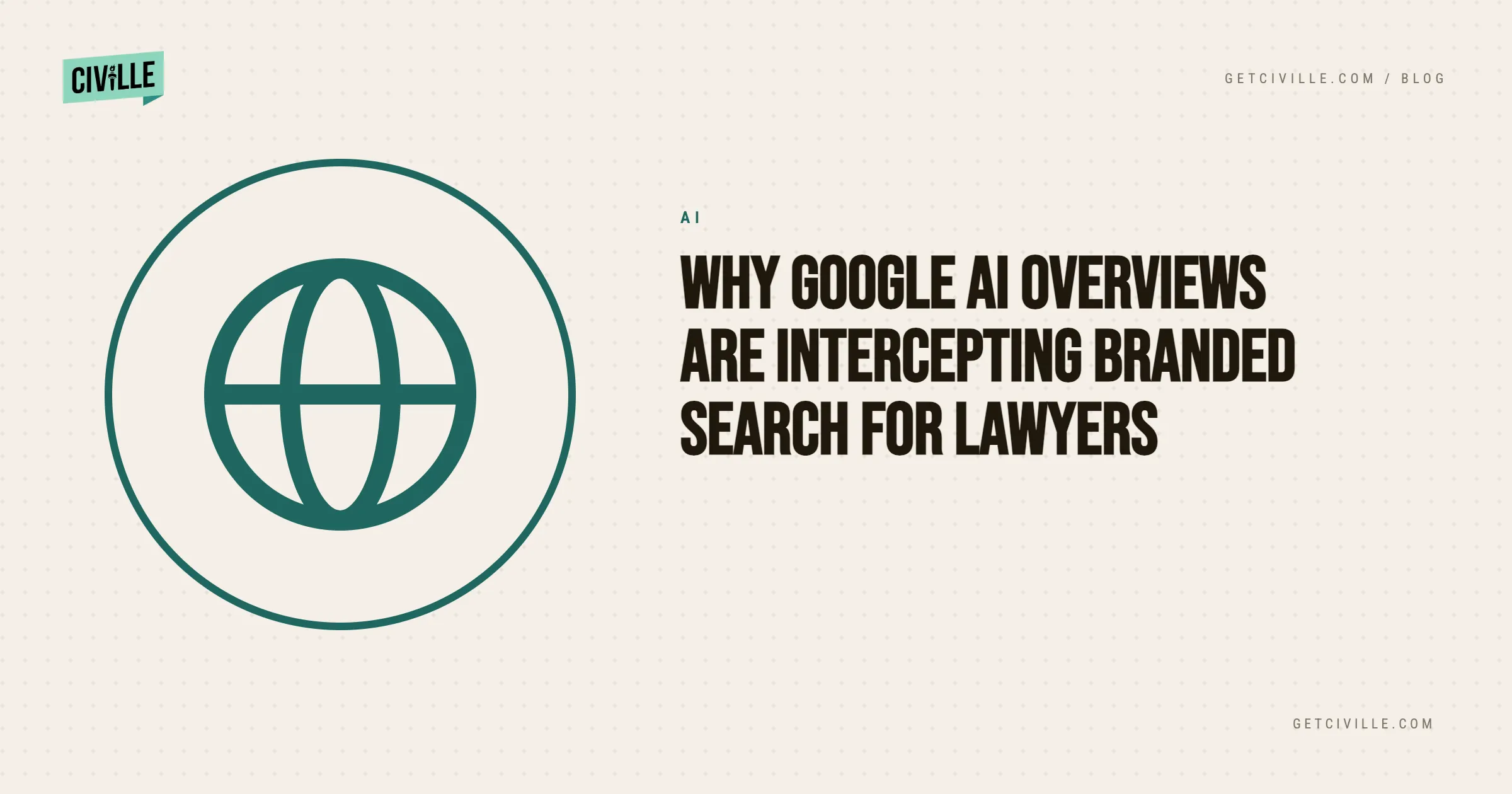 Professional blog header with a green globe icon and text about Google AI intercepting branded lawyer searches.